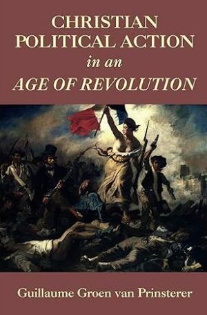 Christian Political Action in an Age of Revolution