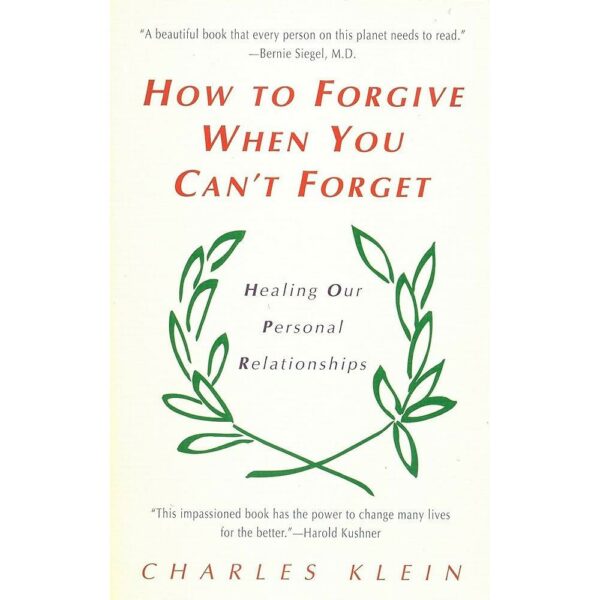 How to Forgive when You Can't Forget