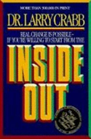 Inside Out: Real Change is Possible If You're Willing to Start From the Inside Out