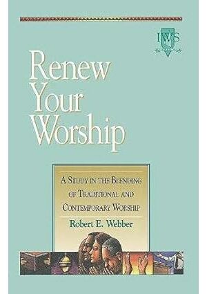 Renew Your Worship: A Study in Blending of Traditional and Contemporary Worship