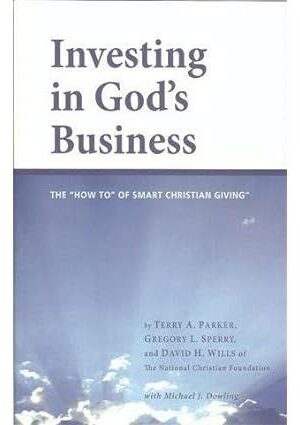 Investing in God's Business (The "How To" of Smart Christian Giving)