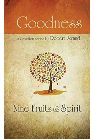 Goodness (Nine Fruits of the Spirit)