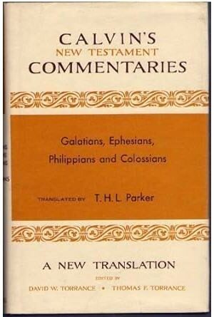 Galatians, Ephesians, Philippians, and Colossians (Calvin's New Testament Commentaries)