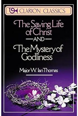 The Saving Life of Christ and the Mystery of Godliness