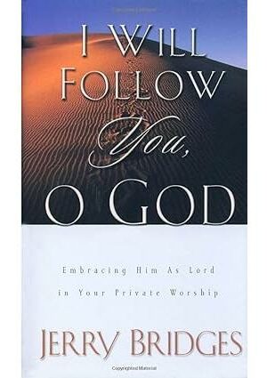 I Will Follow You, O God