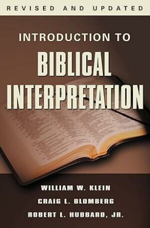 Introduction to Biblical Interpretation (Revised and Updated Edition)