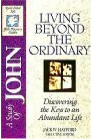 A Study of John: Living Beyond The Ordinary