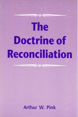 The Doctrine of Reconciliation & Reconciliation by the Blood of Christ