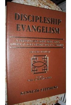 Discipleship Evangelism: A Personalized Home Bible Study Course in Four Lessons