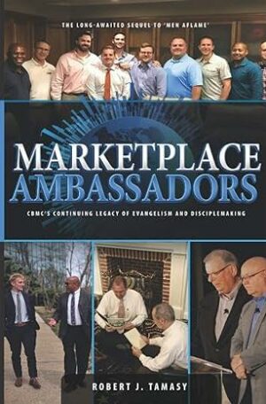 Marketplace Ambassadors: CBMC's Continuing Legacy of Evangelism and Disciplemaking