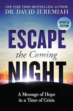 Escape the Coming Night: A Message of Hope in a Time of Crisis Paperback