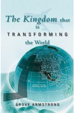 The Kingdom that Is Transforming the World