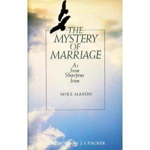 The Mystery of Marriage: As Iron Sharpens Iron