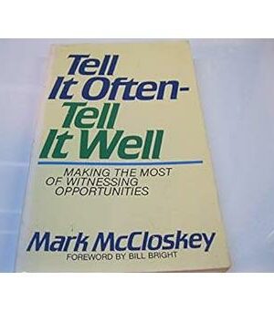 Tell It Often-Tell It Well: Making the Most Of Witnessing Opportunities