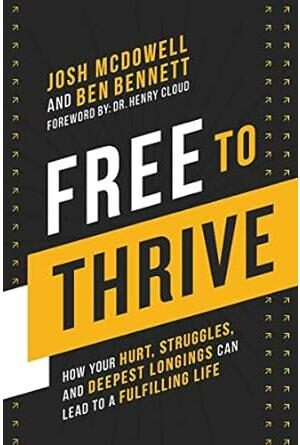 Free to Thrive: How Your Hurt, Struggles, and Deepest Longings Can Lead to a Fulfilling Life