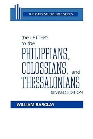The Letters to the Philippians, Colossians, and Thessalonians