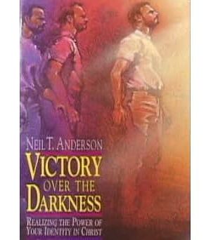 Victory Over the Darkness: Realizing the Power of Your Identity in Christ
