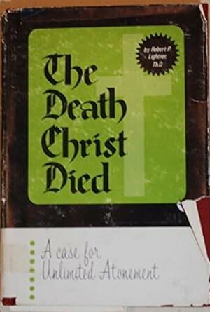 The Death Christ Died: A case for Unlimited Atonement