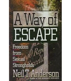 A Way of Escape: Freedom from Sexual Strongholds