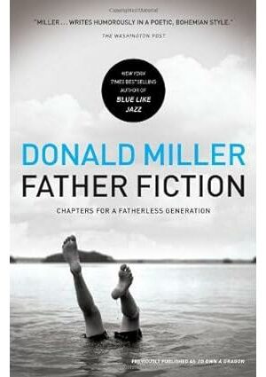 Father Fiction: Chapters for a Fatherless Generation