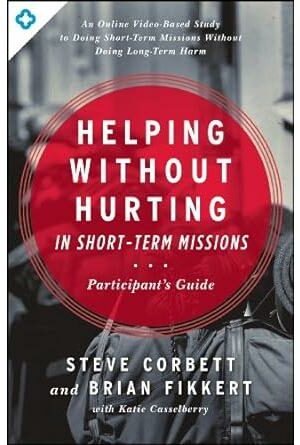 Helping Without Hurting in Short-Term Missions: Participant's Guide