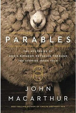 Parables: The Mysteries of God's Kingdom Revealed Through the Stories Jesus Told