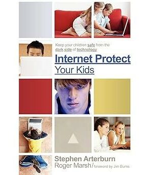 Internet Protect Your Kids: Keep Your Children Safe from the Dark Side of Technology