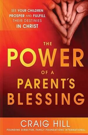 The Power of a Parent's Blessing