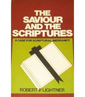 The Saviour and the Scriptures: A Case for Scriptural Inerrancy