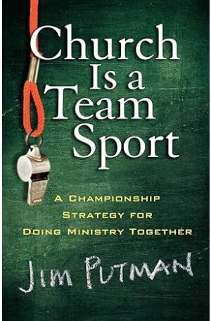 Church is a Team Sport: A Championship Strategy for Doing Ministry Together