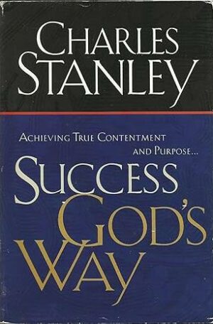 Success God's Way: Achieving True Contentment & Purpose
