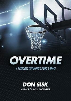 Overtime: A Personal Testimony of God's Grace