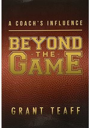 A Coach's Influence: Beyond the Game
