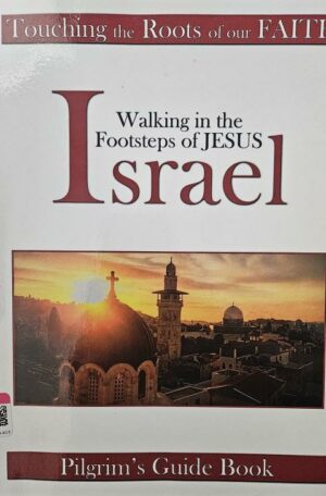 Israel: Walking In The Footsteps Of Jesus (Pilgrim's Guide Book)