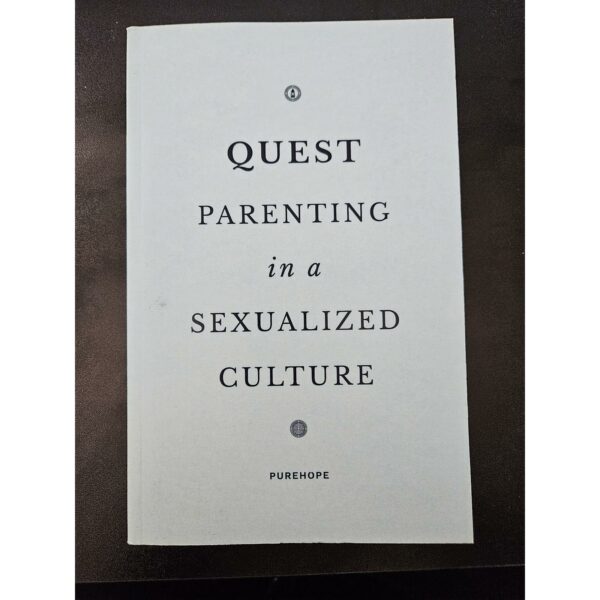 Quest: Parenting In A Sexualized Culture