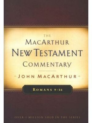 Romans 9-16: The MacArthur New Testament Commentary