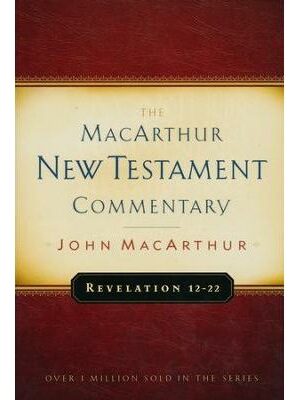 Revelation 12-22: The MacArthur New Testament Commentary