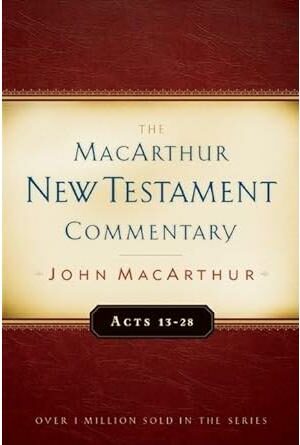 Acts 13-28: The MacArthur New Testament Commentary