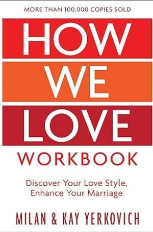 How We Love Workbook (Expanded Edition): Making Deeper Connections in Marriage