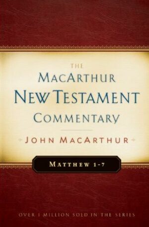 Matthew 1-7: The MacArthur New Testament Commentary