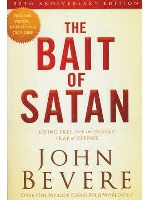 The Bait of Satan: Living Free from the Deadly Trap of Offense (20th Anniversary Edition)