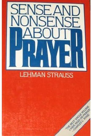 Sense And Nonsense About Prayer