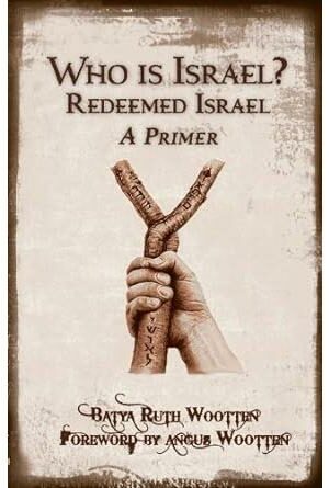 Who Is Israel? Redeemed Israel, A Primer