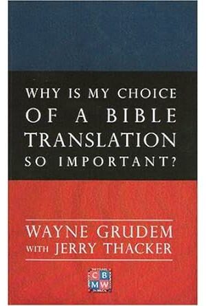 Why Is My Choice Of A Bible Translation So Important?