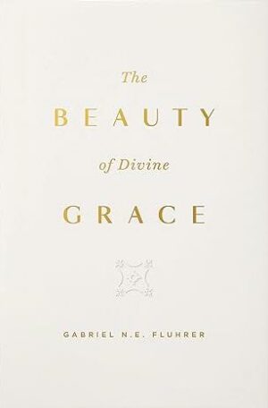 The Beauty of Divine Grace