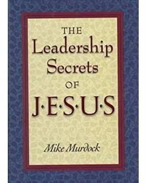 The Leadership Secrets Of Jesus
