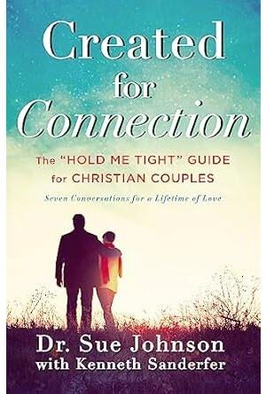 Created for Connection: The "Hold Me Tight" Guide for Christian Couples