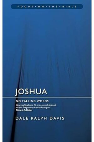 Joshua: No Falling Words (Focus on the Bible)