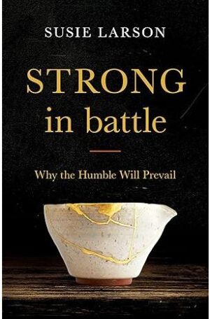 Strong in Battle: Why the Humble Will Prevail