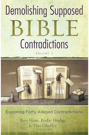 Demolishing Supposed Bible Contradictions (Volume 2)